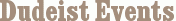 Dudeist Events