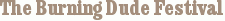 The Burning Dude Festival