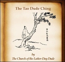 Click here to read The Tao Dude Ching