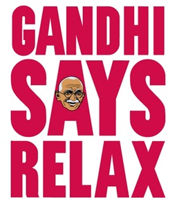 gandhi says relax